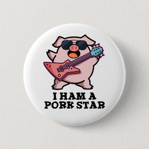 I Ham A Pork Star Funny Rock Star Pig Pun  6 Cm Round Badge