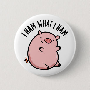 I Ham What I Ham Funny Pig Pun 6 Cm Round Badge