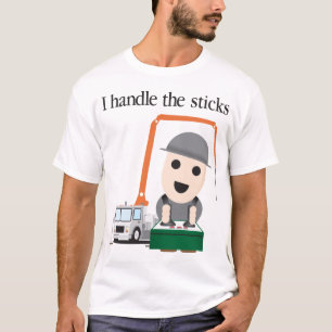 I Handle the Sticks T-Shirt