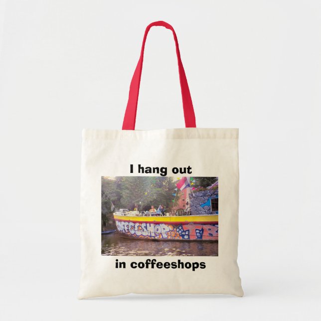 I hang out in Coffeshops Tote Bag (Front)