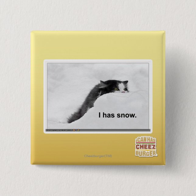 I has snow. 15 cm square badge (Front)