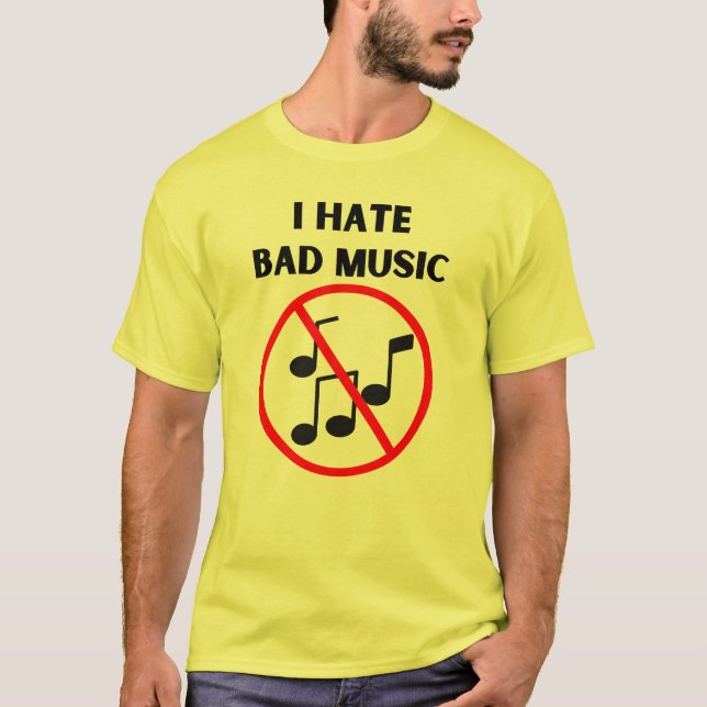I hate bad music T-Shirt (Front)