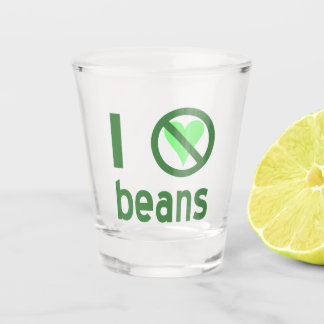 I Hate Beans Shot Glass
