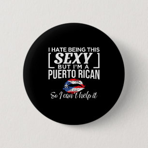 I Hate Being This Y But I'm Puerto Rican Can't Hel 6 Cm Round Badge