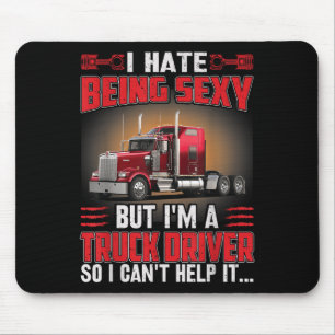 I Hate Being Y But I’m Trucker Driver So I Can’t H Mouse Pad