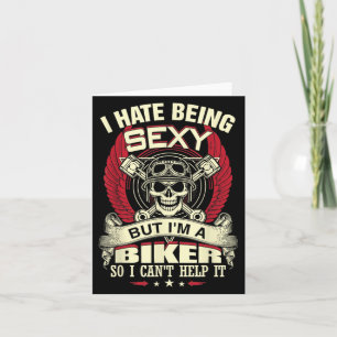 I Hate Being Y But I'm A Biker So I Can't Help It Card