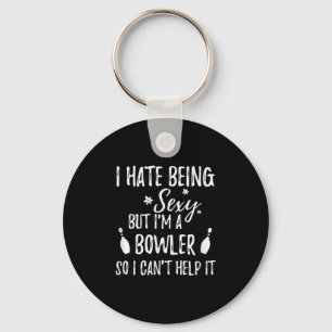 I Hate Being Y But I'm A Bowler So I Can't Help It Key Ring