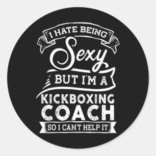 I Hate Being Y But I'm A Kickboxing Coach Classic Round Sticker