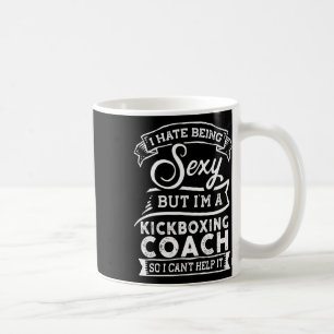 I Hate Being Y But I'm A Kickboxing Coach Coffee Mug