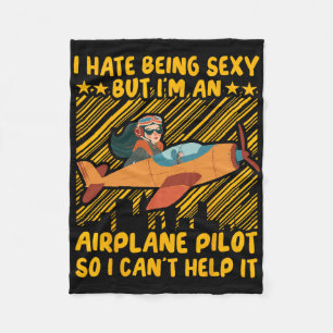 I Hate Being Y But I'm An Aeroplane Pilot So I Can Fleece Blanket