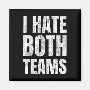 I Hate Both Teams Sports Fan Football Basketball Magnet