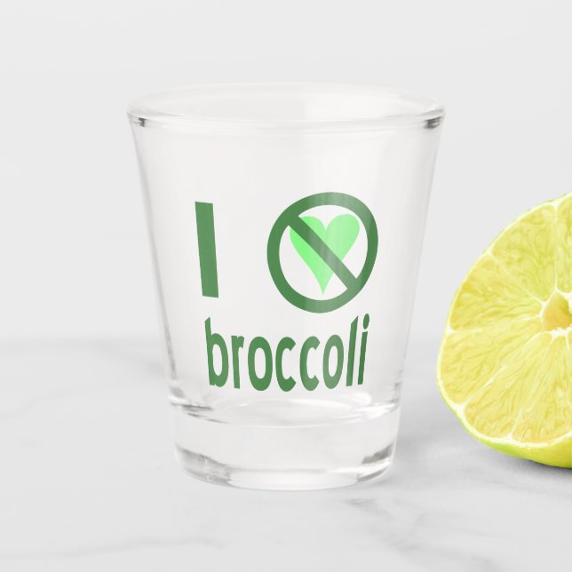 I Hate Broccoli Shot Glass (Front)