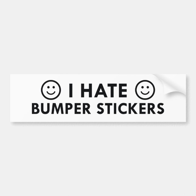 I Hate Bumper Stickers (Front)