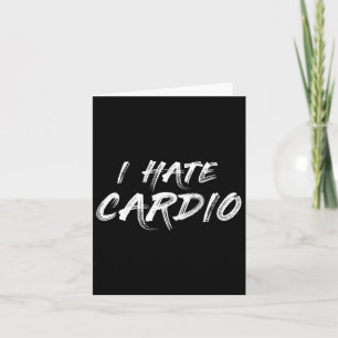 I Hate Cardio Endurance Sports Fitness Bodybuildin Card