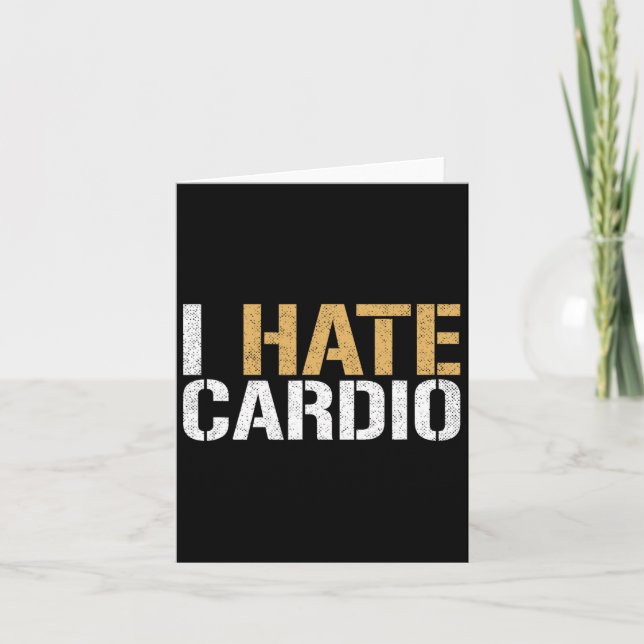 I Hate Cardio Funny Fitness Weightlifting Bodybuil Card (Front)
