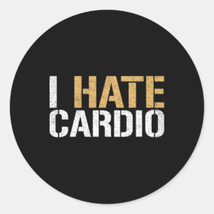 I Hate Cardio Funny Fitness Weightlifting Bodybuil Classic Round Sticker
