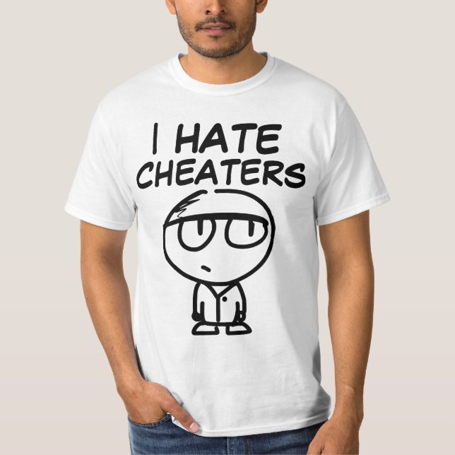 I HATE CHEATERS T-Shirts (Front)