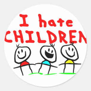 I hate children! classic round sticker