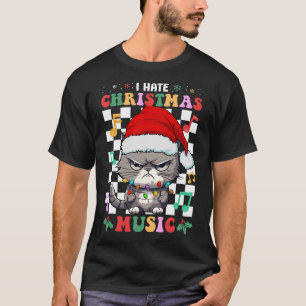 I Hate Christmas Music Xmas Hater  T-Shirt