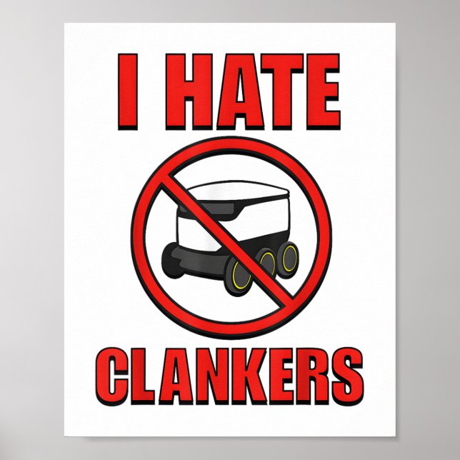I Hate Clankers Funny For Men Women _1  Poster (Front)