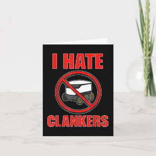 I Hate Clankers Funny For Men Women  Card
