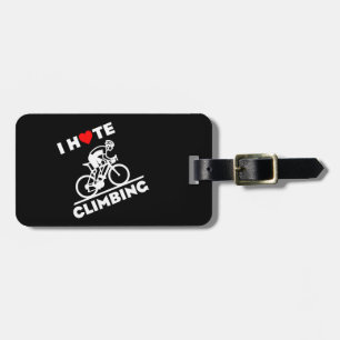 I Hate Climbing Cycling Luggage Tag