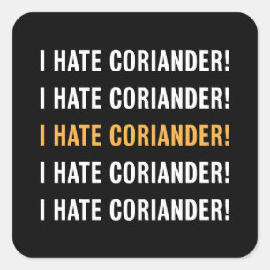 I hate Coriander Gift for Husband - Wife Square Sticker