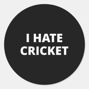 I Hate Cricket Classic Round Sticker