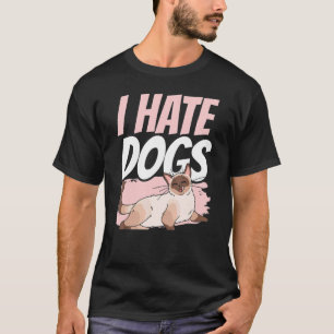 I Hate Dogs Animal Cat Cats Pet T-Shirt