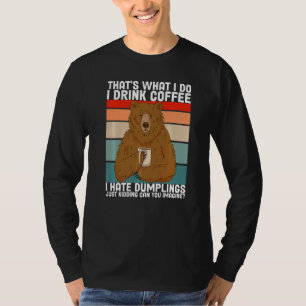 I Hate Dumplings Just Kidding Can You Imagine T-Shirt