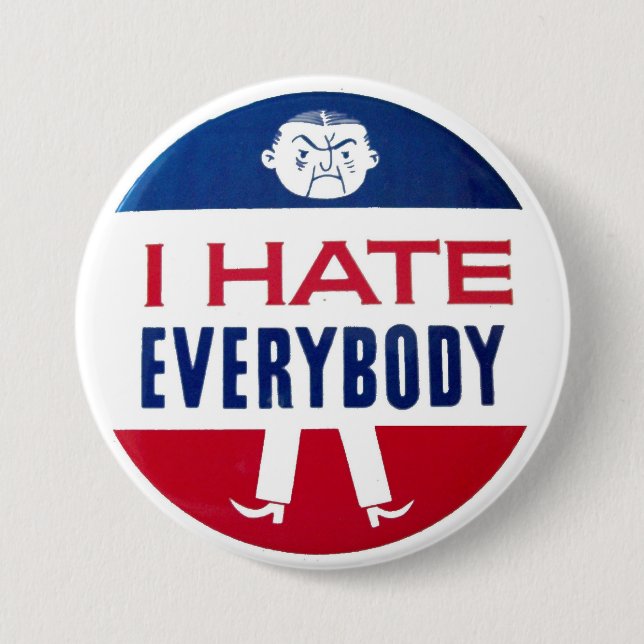 I Hate Everybody 7.5 Cm Round Badge (Front)