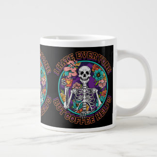 I Hate Everybody Coffee Helps Coffee Lover Gifts  Large Coffee Mug