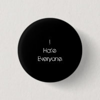I hate everyone.