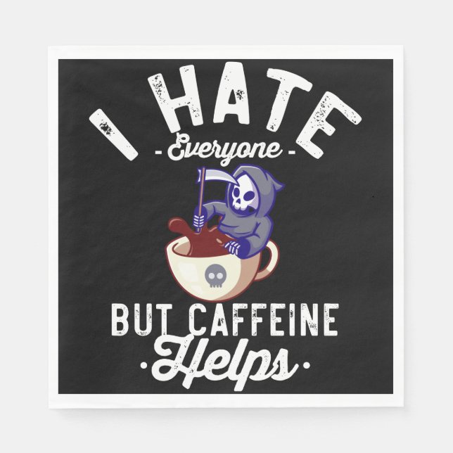 I Hate Everyone But Caffeine Helps Skull Halloween Napkin (Front)