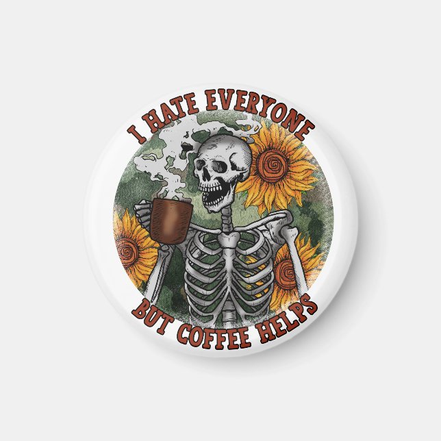 I Hate Everyone But Coffee Helps Magnet (Front)