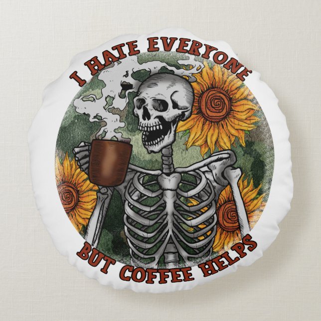 I Hate Everyone But Coffee Helps Round Cushion (Back)