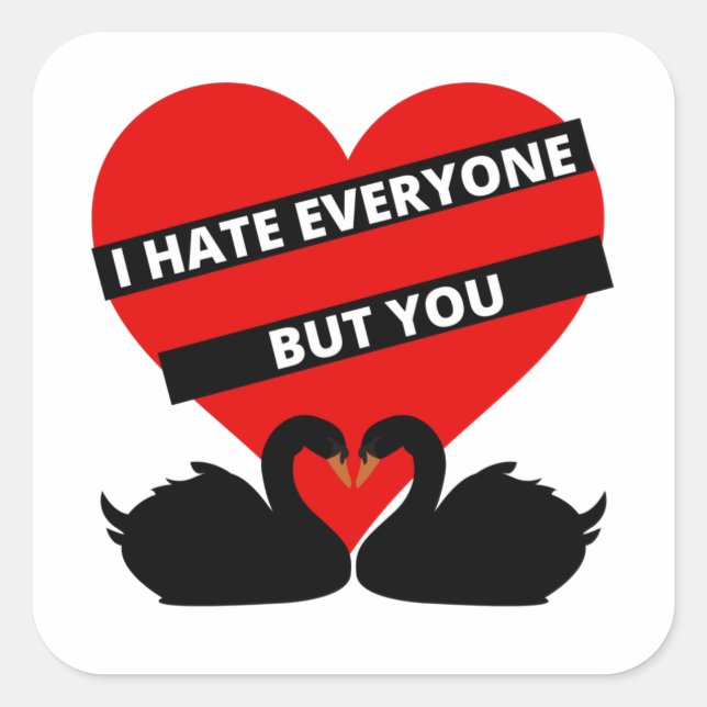 I Hate Everyone But You Black Square Sticker (Front)