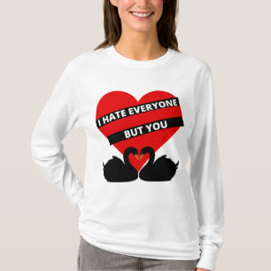 I Hate Everyone But You Black T-Shirt