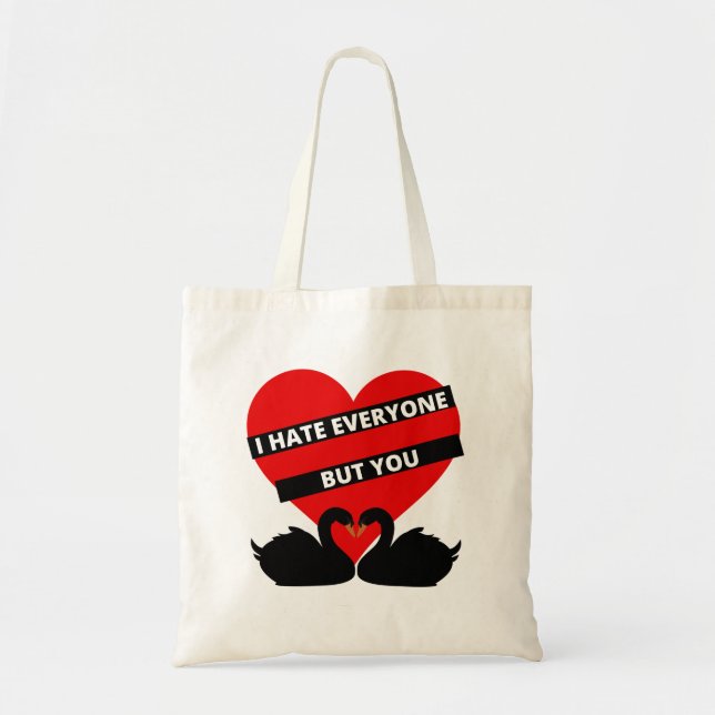 I Hate Everyone But You Black Tote Bag (Front)