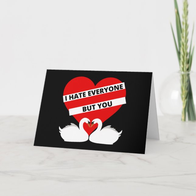 I Hate Everyone But You Card (Front)