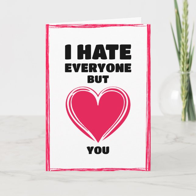 I Hate Everyone But You Thank You Card (Front)