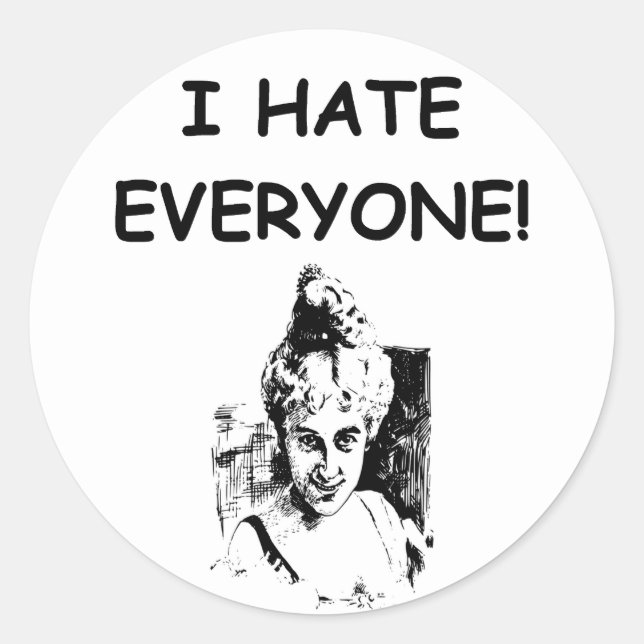 i hate everyone classic round sticker (Front)