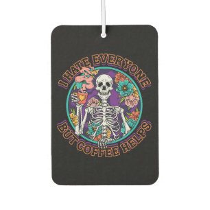 I Hate Everyone Coffee Helps Coffee Lover Gifts  Car Air Freshener