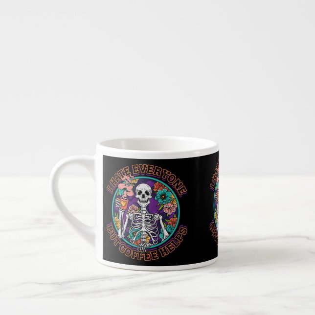 I Hate Everyone Coffee Helps Coffee Lover Gifts  Espresso Cup (Left)