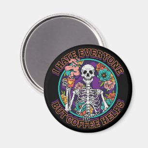 I Hate Everyone Coffee Helps Coffee Lover Gifts Magnet