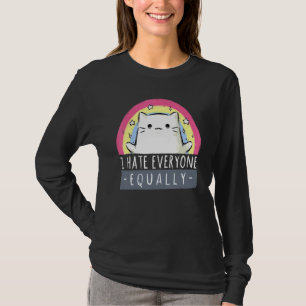 I Hate Everyone Equally Cute Cat Animal T-Shirt