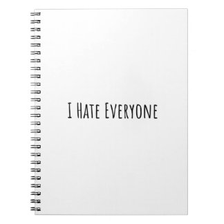 I Hate Everyone Notebook