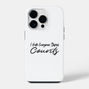 I Hate Everyone Stupid Counts Coffee iPhone 14 Pro Case