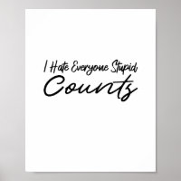 I Hate Everyone Stupid Counts Coffee