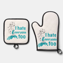 I hate everyone too 
